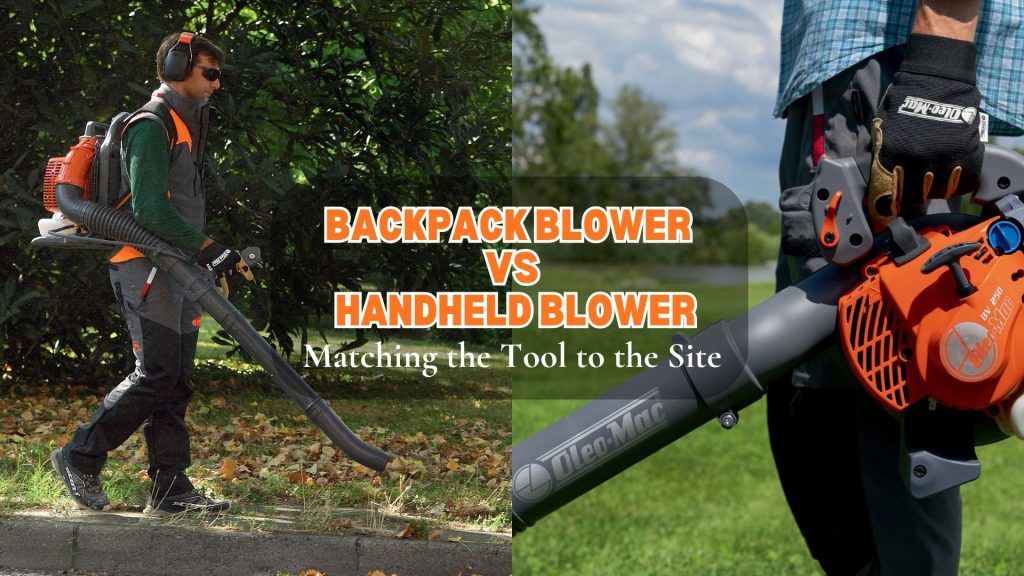 Backpack Blower vs Handheld Blower